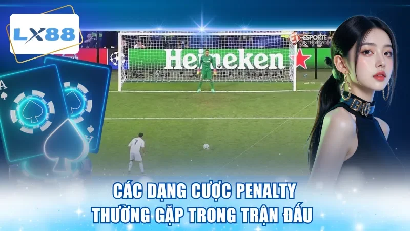Các dạng cược penalty thường gặp trong trận đấu
