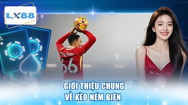 Giới thiệu chung về kèo ném biên 