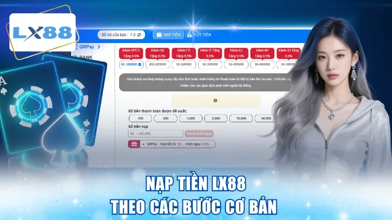 Nạp tiền LX88 theo các bước cơ bản